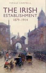 The Irish Establishment 1879-1914