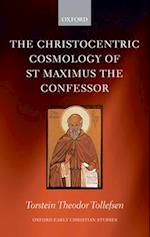 The Christocentric Cosmology of St Maximus the Confessor