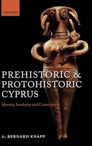Prehistoric and Protohistoric Cyprus