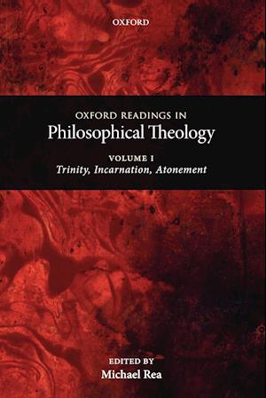 Oxford Readings in Philosophical Theology: Volume 1