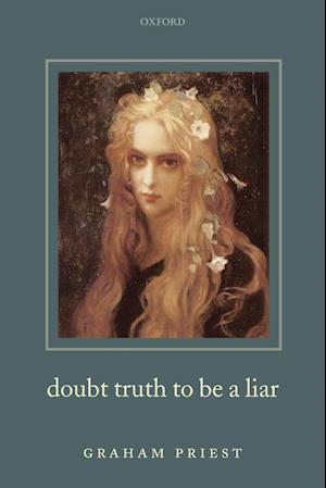 Doubt Truth to be a Liar