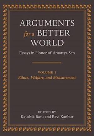 Arguments for a Better World: Essays in Honor of Amartya Sen