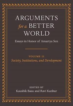 Arguments for a Better World: Essays in Honor of Amartya Sen