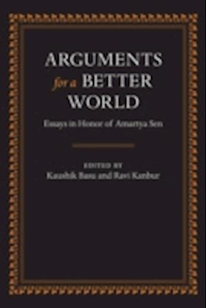 Arguments for a Better World: Essays in Honor of Amartya Sen 2 volume set