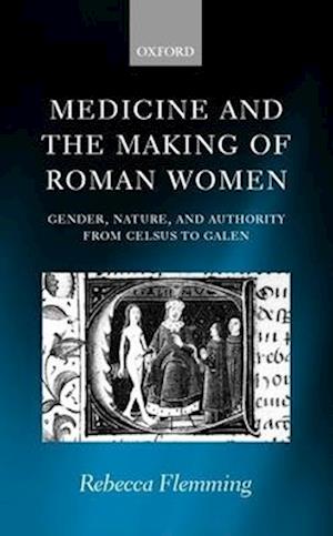 Medicine and the Making of Roman Women