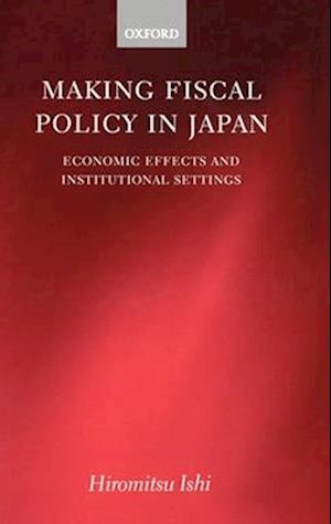 Making Fiscal Policy in Japan