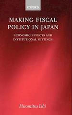 Making Fiscal Policy in Japan