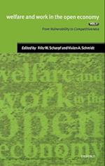 Welfare and Work in the Open Economy: Volume I: From Vulnerability to Competitivesness in Comparative Perspective