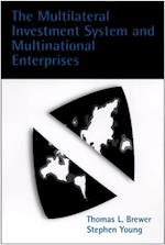 The Multilateral Investment System and Multinational Enterprises