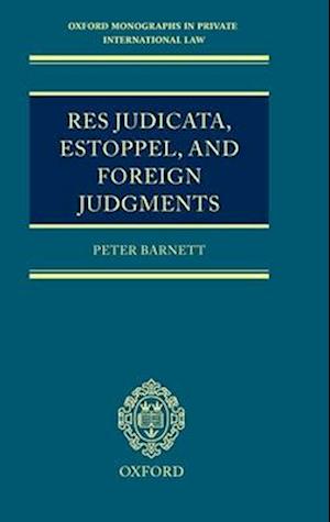 Res Judicata, Estoppel and Foreign Judgments