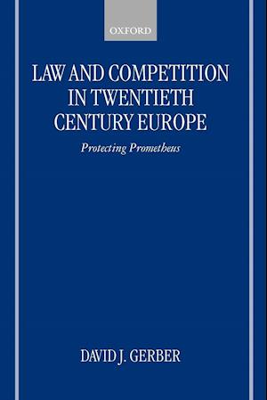 Law and Competition in Twentieth-Century Europe