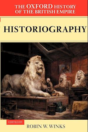 The Oxford History of the British Empire: Volume V: Historiography