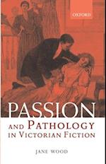 Passion and Pathology in Victorian Fiction