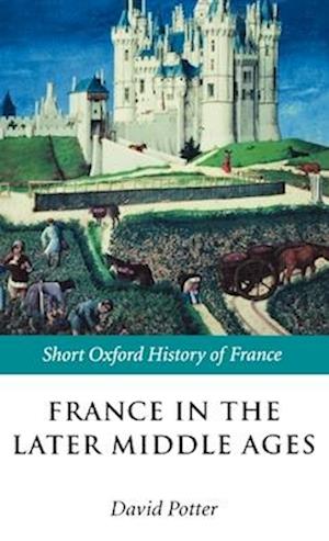 France in the Later Middle Ages 1200-1500