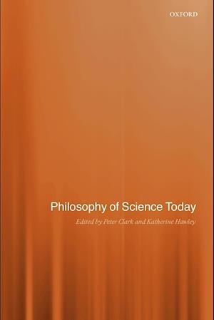 Philosophy of Science Today