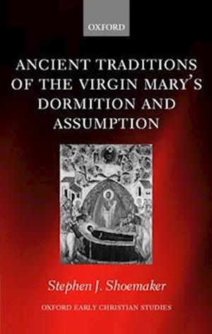 Ancient Traditions of the Virgin Mary's Dormition and Assumption
