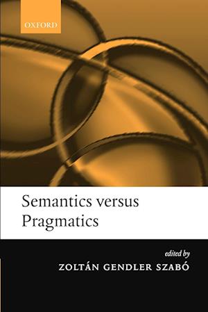 Semantics versus Pragmatics