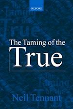 The Taming of the True