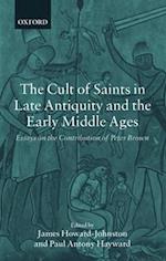 The Cult of Saints in Late Antiquity and the Early Middle Ages