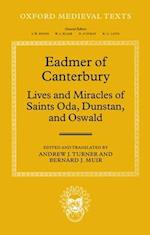 Eadmer of Canterbury: Lives and Miracles of Saints Oda, Dunstan, and Oswald
