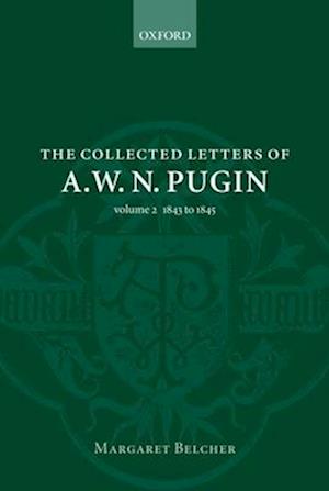 The Collected Letters of A. W. N. Pugin