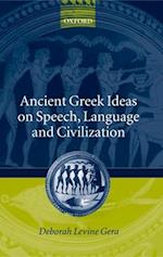Ancient Greek Ideas on Speech, Language, and Civilization
