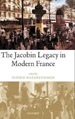 The Jacobin Legacy in Modern France