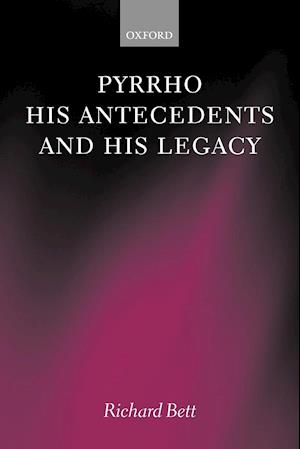 Pyrrho, his Antecedents, and his Legacy