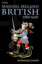 Making Ireland British 1580-1650