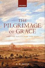 The Pilgrimage of Grace and the Politics of the 1530s