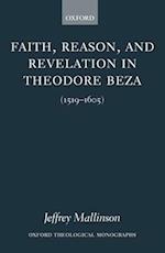 Faith, Reason, and Revelation in Theodore Beza