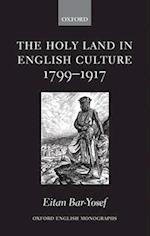 The Holy Land in English Culture 1799-1917