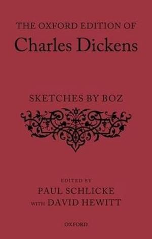 The Oxford Edition of Charles Dickens: Sketches by Boz