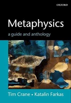 Metaphysics: A Guide and Anthology