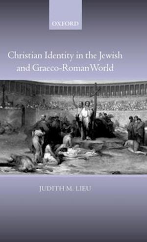 Christian Identity in the Jewish and Graeco-Roman World