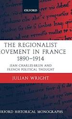 The Regionalist Movement in France 1890-1914