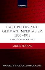 Carl Peters and German Imperialism 1856-1918