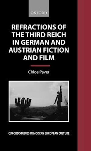 Refractions of the Third Reich in German and Austrian Fiction and Film