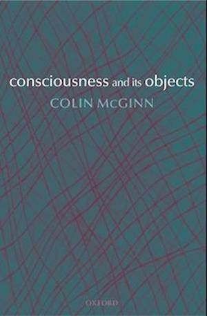 Consciousness and its Objects