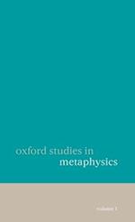 Oxford Studies in Metaphysics Volume 1