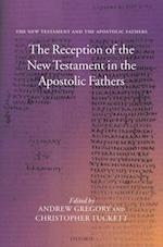 The Reception of the New Testament in the Apostolic Fathers