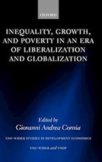 Inequality, Growth, and Poverty in an Era of Liberalization and Globalization