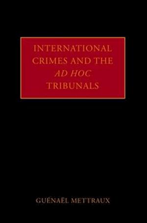 International Crimes and the Ad Hoc Tribunals