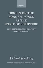 Origen on the Song of Songs as the Spirit of Scripture