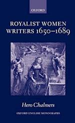 Royalist Women Writers, 1650-1689