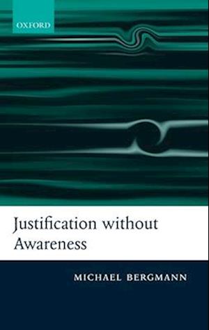 Justification without Awareness