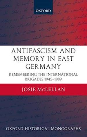 AntiFascism and Memory in East Germany