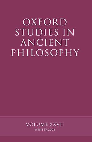 Oxford Studies in Ancient Philosophy XXVII