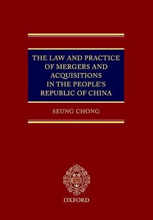 The Law and Practice of Mergers and Acquisitions in the People's Republic of China