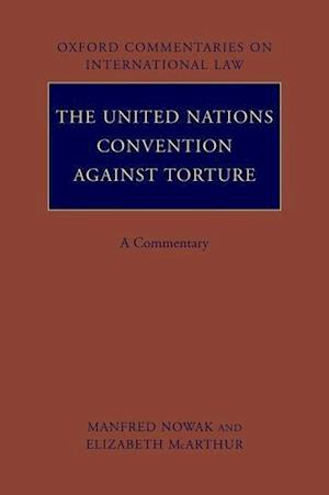 The United Nations Convention Against Torture